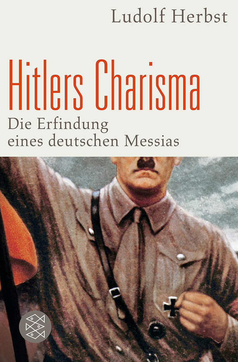 Cover: Hitlers Charisma. Die Erfindung eines deutschen Messias